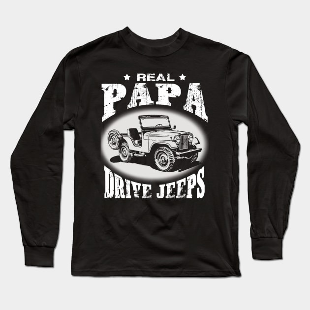 Real Dads drive jeeps father's day jeep men jeep papa jeeps lover jeep offroad jeep Long Sleeve T-Shirt by Carmenshutter